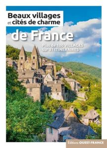 Beaux villages et cités de charme de France - COLLECTIF
