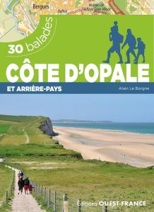 Côte d'Opale et arrière-pays. 30 balades - Le Borgne Alain