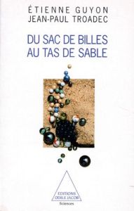 Du sac de billes au tas de sable - Troadec Jean-Paul, Guyon Etienne