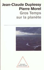 Gros Temps sur la planète - Duplessy Jean-Claude - Morel Pierre