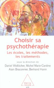 Choisir sa psychothérapie. Les écoles, les méthodes, les traitements - Widlöcher Daniel - Marie-Cardine Michel - Braconni