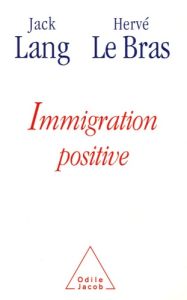 Immigration positive - Lang Jack, Le Bras Hervé