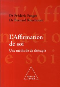 L'affirmation de soi : une méthode de thérapie - Fanget Frédéric - Rouchouse Bernard