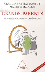 Grands-parents. La famille à travers les générations, Edition revue et corrigée - Segalen Martine - Attias-Donfut Claudine