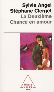 La deuxième chance en amour - Angel Sylvie - Clerget Stéphane