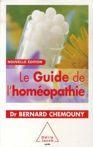 Le Guide de l'homéopathie. Edition revue et corrigée - Chemouny Bernard - Poulain François