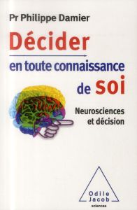 Décider en toute connaissance de soi / Neurosciences et décision - Damier Philippe