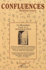 Confluences Méditerranée N° 21, printemps 1997 : Le Maghreb face à la mondialisation - Chagnollaud Jean-Paul - Ravenel Bernard