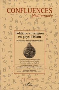 Confluences Méditerranée N° 33, printemps 2000 : Politique et religion en pays d'islam. Diversités m - Chagnollaud Jean-Paul