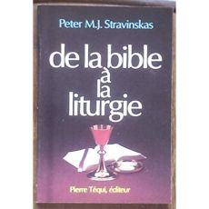 Bible a la Liturgie - Stravinskas Peter m. j. - Cerbelaud Salagnac marie