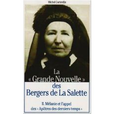 LA "GRANDE NOUVELLE" DES BERGERS DE LA SALETTE TOME II - ABBE CORTEVILLE
