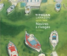 Agenda Titouan Lamazou. Navires et rivages, Edition 2020 - Lamazou Titouan