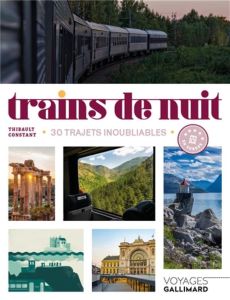 Trains de nuit. 30 trajets inoubliables en Europe - Constant Thibault
