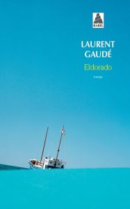 Eldorado - Gaudé Laurent