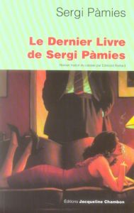 Le Dernier Livre de Sergi Pàmies - Pàmies Sergi - Raillard Edmond