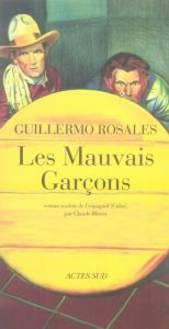 Les Mauvais Garçons - Rosales Guillermo - Bleton Claude