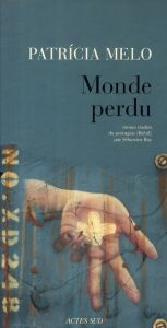 Monde perdu - Melo Patricia - Roy Sébastien