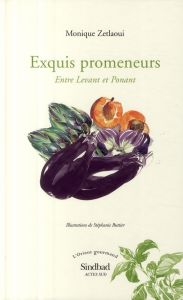 Exquis promeneurs. Entre Levant et Ponant - Zetlaoui Monique - Buttier Stéphanie - Zabbal Fran