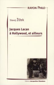 Jacques Lacan à Hollywood, et ailleurs - Zizek Slavoj - Joly Frédéric