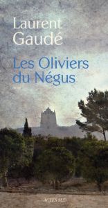 Les Oliviers du Négus - Gaudé Laurent