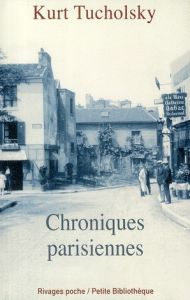 Chroniques parisiennes 1924-1928 - Tucholsky Kurt - Tautou Alexis