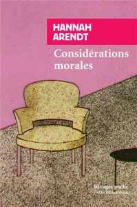 Considérations morales - Arendt Hannah - Ducassou Marc - McCarthy Mary