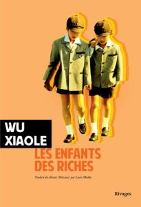Les enfants des riches - Xiaole Wu