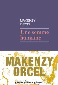 Une somme humaine - Orcel Makenzy