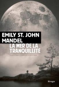 La Mer de la Tranquillité - St John Mandel Emily - Chergé Gérard de