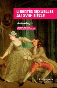 Libertés sexuelles au XVIIIe siècle. Anthologie - Salaün Franck
