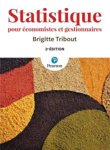 Statistique pour économiste et gestionnaire . 2e édition - Tribout Brigitte
