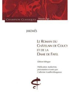 Le roman du Châtelain de Coucy et de la Dame de Fayel - JAKEMES