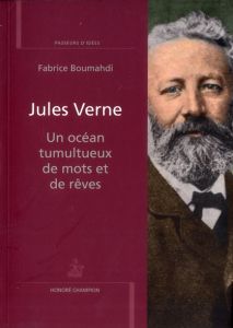 Jules Verne, un océan tumultueux de mots et de rêves - Boumahdi Fabrice