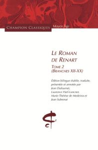 Le Roman de Renart. Tome 2 (branches XII-XX) - HARF-LANCNER L.