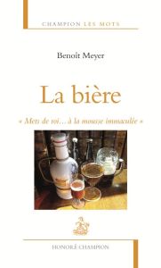 La bière. "Mets de roi... à la mousse immaculée" - Pruvost Jean - Meyer Benoît