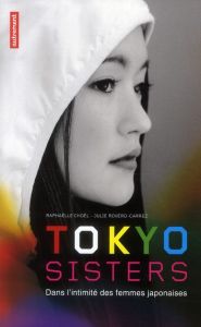 Tokyo Sisters. Dans l'intimité des femmes japonaises - Choël Raphaëlle - Rovéro-Carrez Julie - Matsumoto