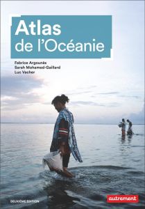 Atlas de l'Océanie - Argounès Fabrice - Mohamed-Gaillard Sarah - Vacher