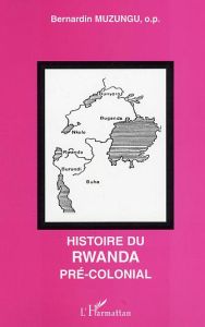 Histoire du Rwanda pré-colonial - Muzungu Bernardin