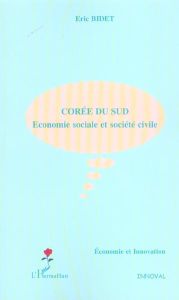 Corée du sud. Economie sociale et société civile - Bidet Eric