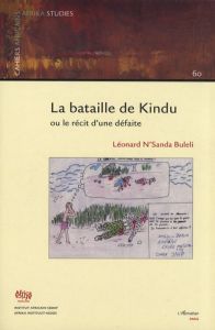 Cahiers africains : Afrika Studies N° 60/2003 : La bataille de Kindu ou le récit d'une défaite - N'Sanda Buleli Léonard