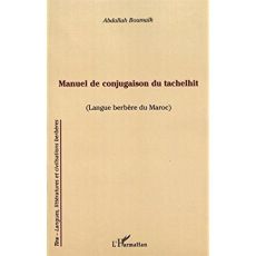 Manuel de conjugaison du tachelhit (langue berbère du Maroc) - Boumalk Abdallah
