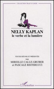 Nelly Kaplan. Le verbe et la lumière - XXX