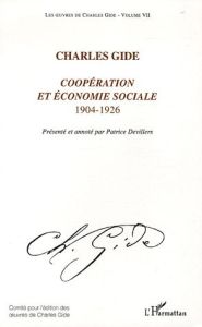 Coopération et économie sociale 1904-1926 - Gide Charles - Devillers Patrice