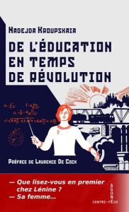 De l'éducation en temps de révolution - Kroupskaïa Nadejda - Cock Laurence de