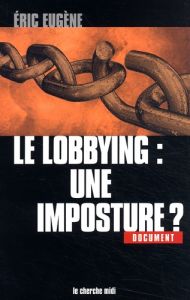 Le lobbying : une imposture ? - Eugène Eric