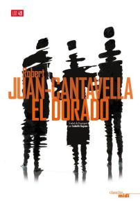 El Dorado - Juan-Cantavella Robert - Gugnon Isabelle