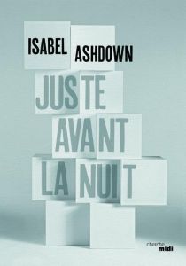 Juste avant la nuit - Ashdown Isabel - Vidal Florianne