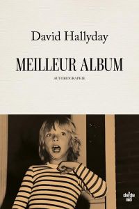 Meilleur album. Autobiographie - Hallyday David