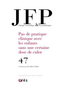 Journal Français de Psychiatrie N° 47 : Pas de pratique sans une dose de culot - COLLECTIF