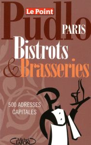 Pudlo : Bistrots et Brasseries - Pudlowski Gilles
